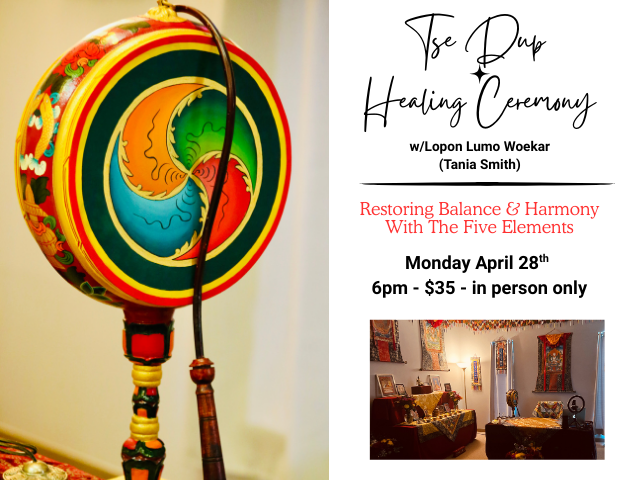 Special Tse Dup Healing Ceremony April